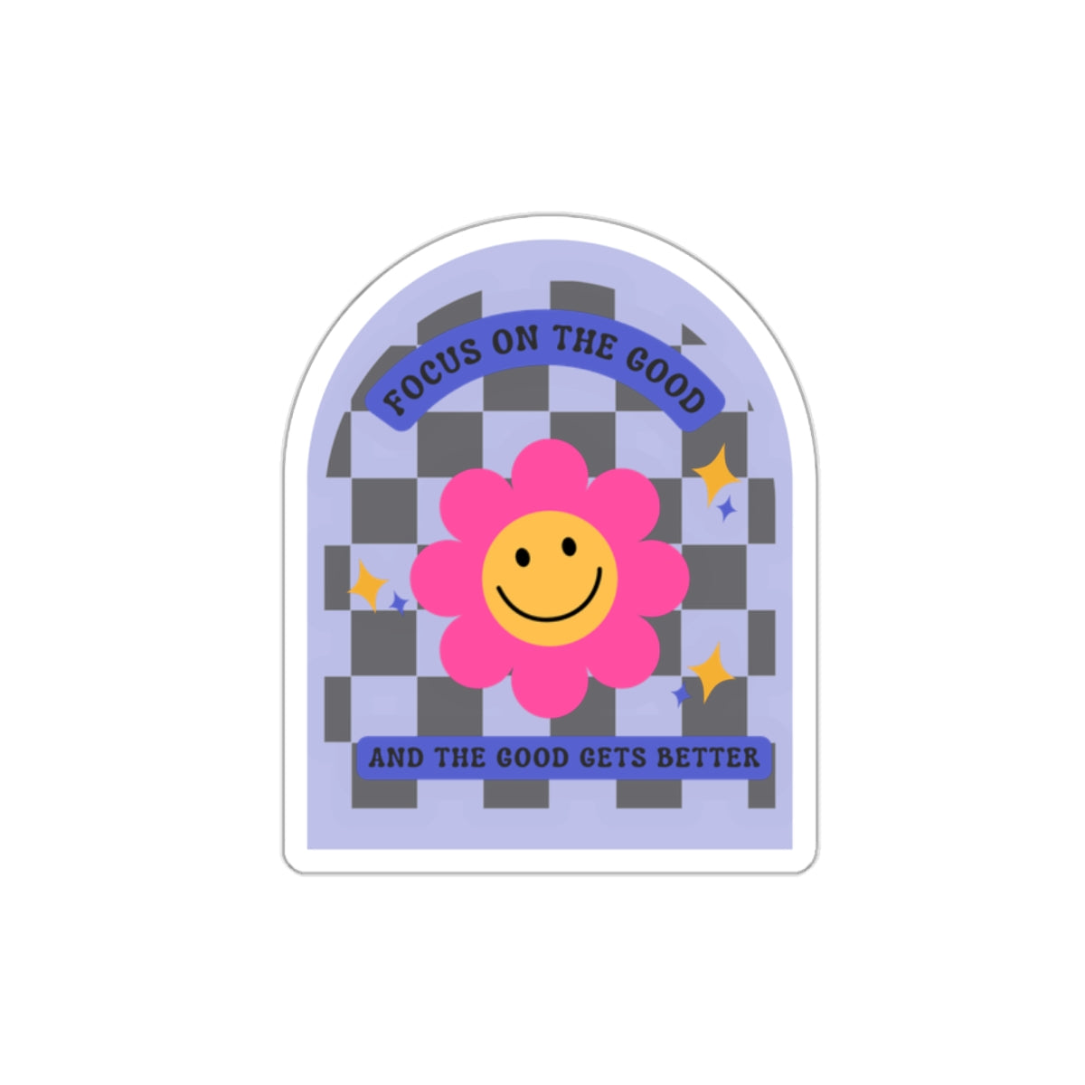 Focus on the Good Sticker