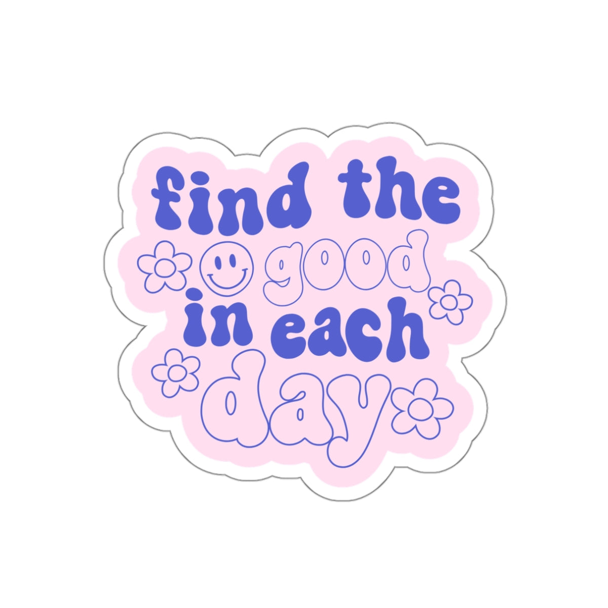 Find the Good in Each Day Sticker