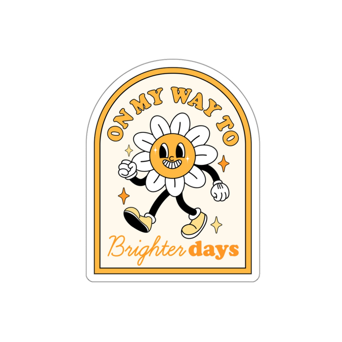 On My Way to Brighter Days Sticker