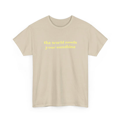 The World Needs Your Sunshine Tee in Yellow