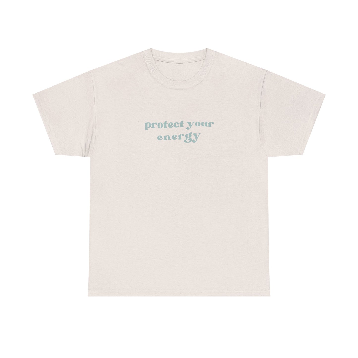 Protect Your Energy Tee