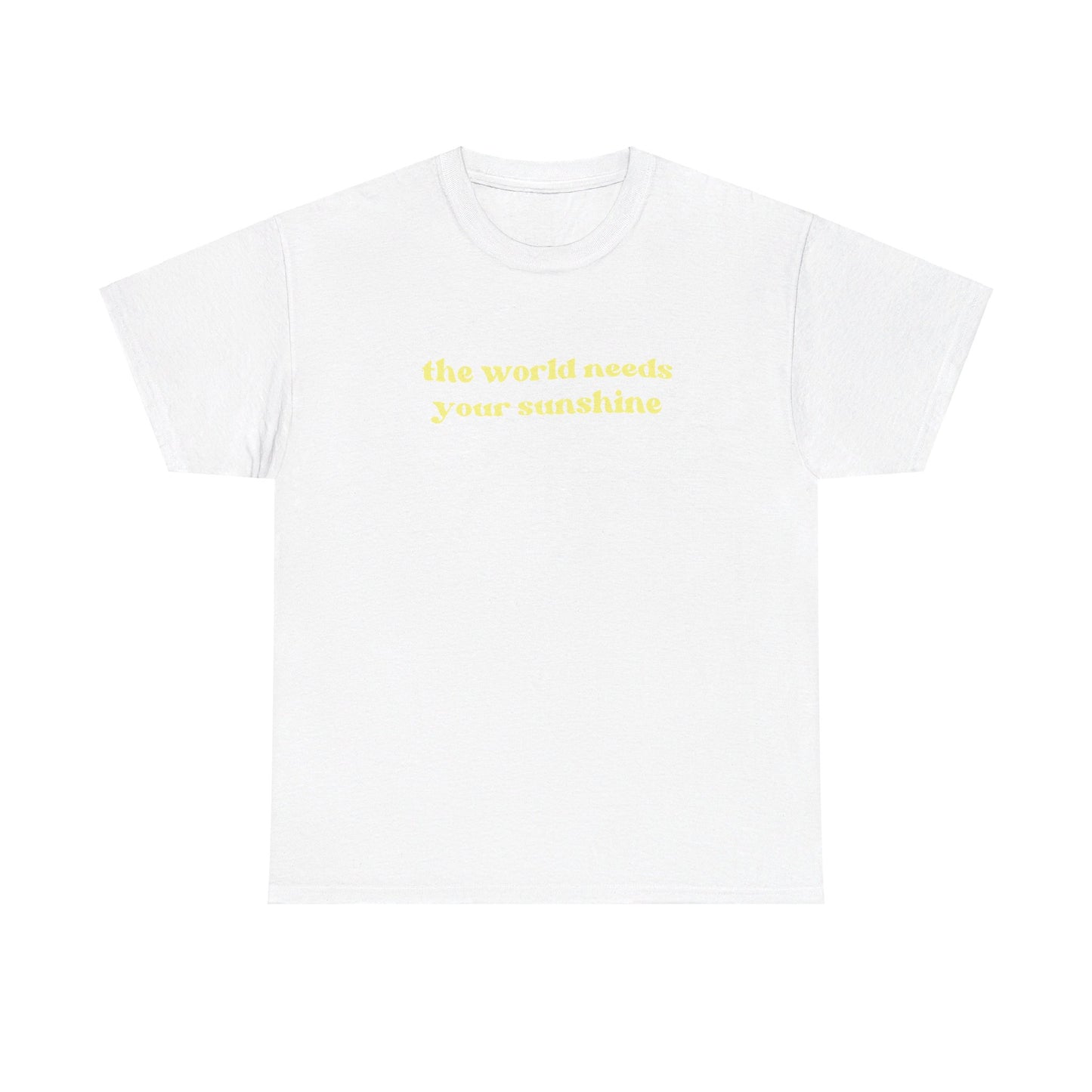 The World Needs Your Sunshine Tee in Yellow