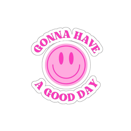 Gonna Have A Good Day Sticker in Pink - Happy Dance Clothing Co.